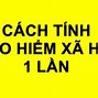 Bảo Hiểm Xã Hội Việt Nam Bao Nhiêu Phần Trăm