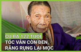 Cụ Bà Hải Dương Thọ 122 Tuổi