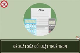 Dự Thảo Luật Thuế Thu Nhập Doanh Nghiệp Sửa Đổi